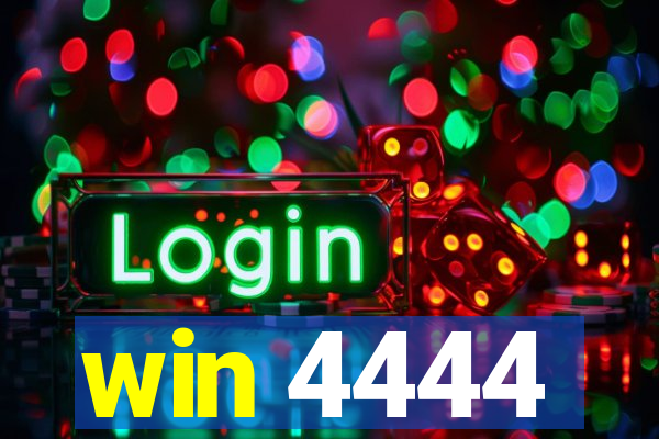 win 4444